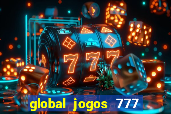 global jogos 777 paga mesmo